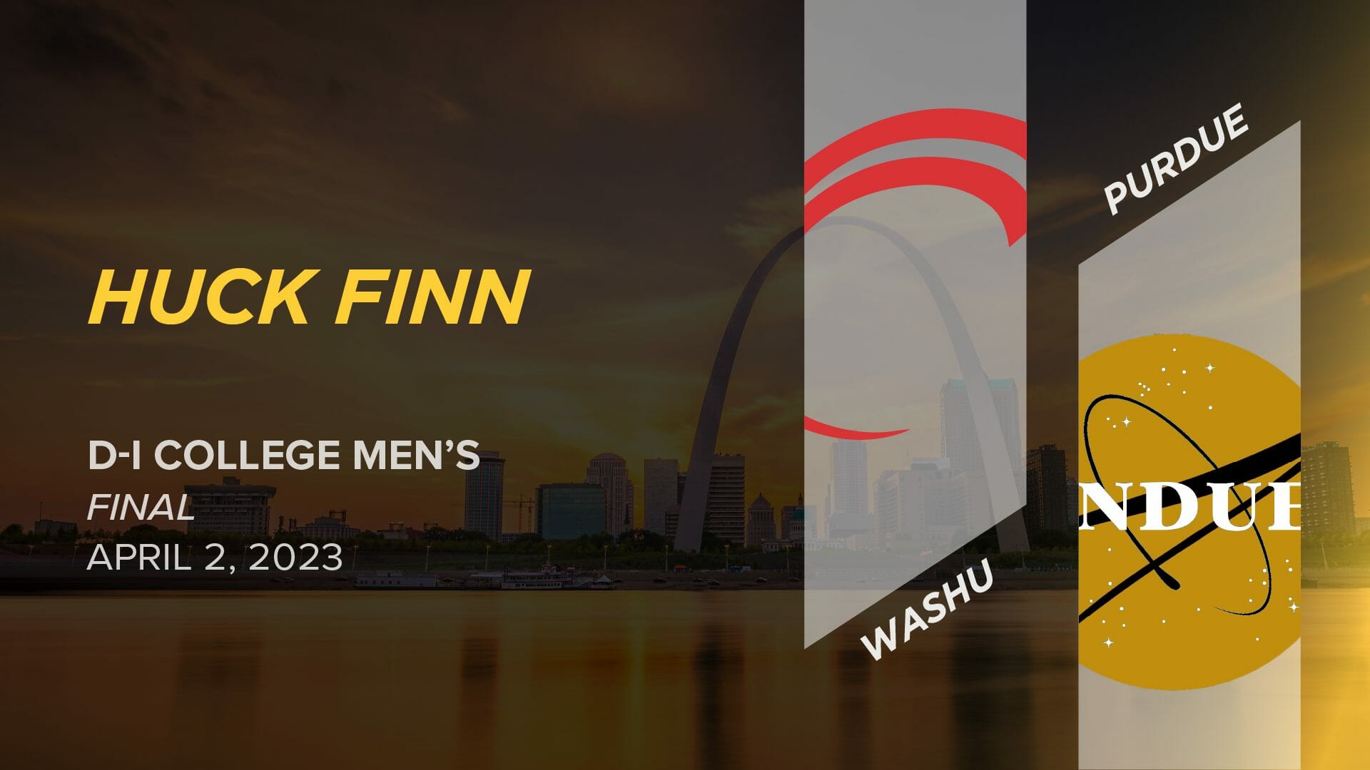 Washington University vs. Purdue (Men's Final) 2023 Huck Finn (DI